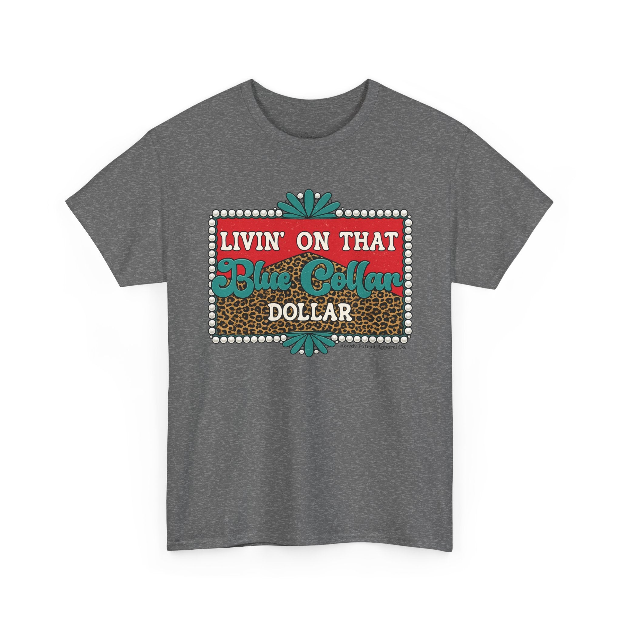 Livin' On That Blue Collar Dollar T-Shirt