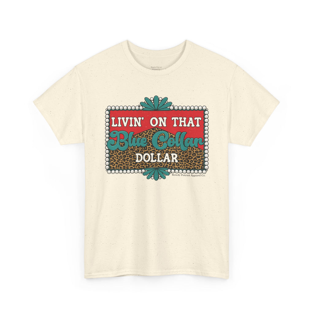 Livin' On That Blue Collar Dollar T-Shirt