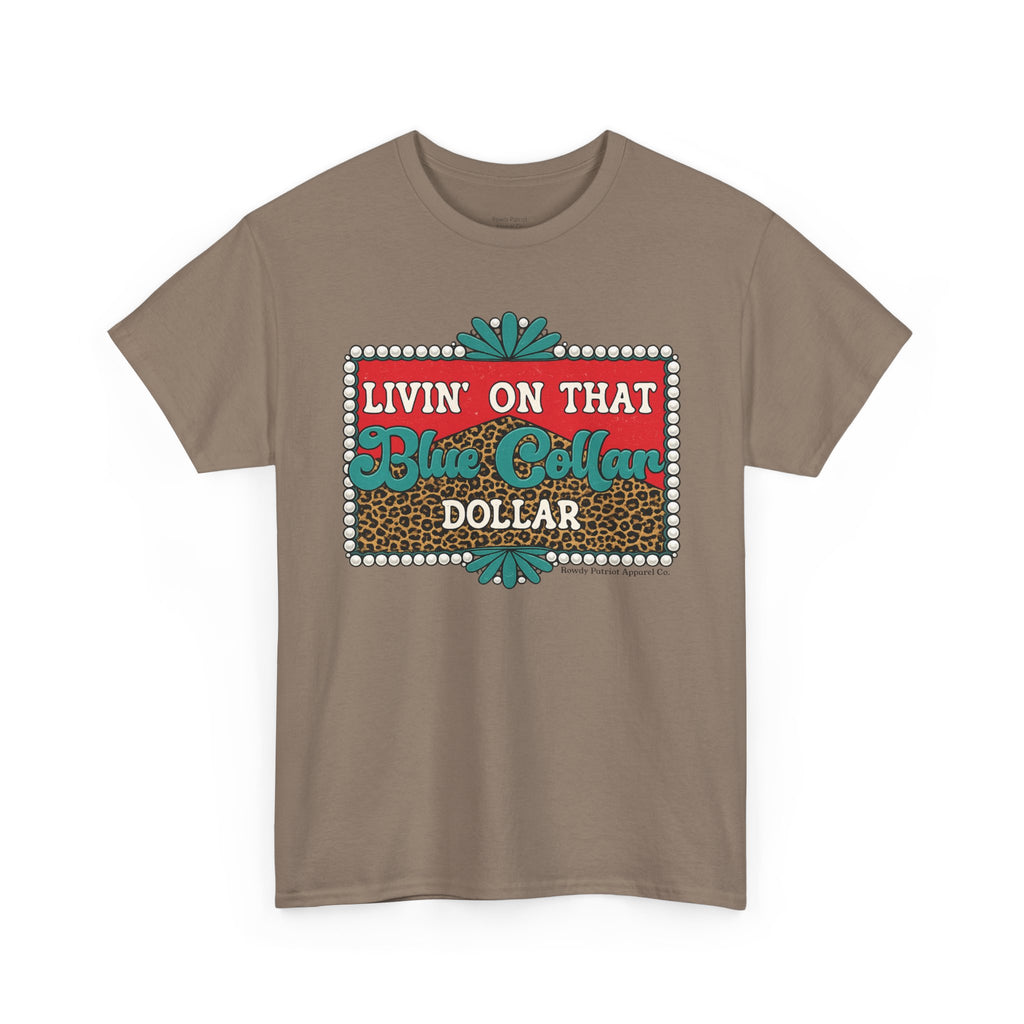 Livin' On That Blue Collar Dollar T-Shirt