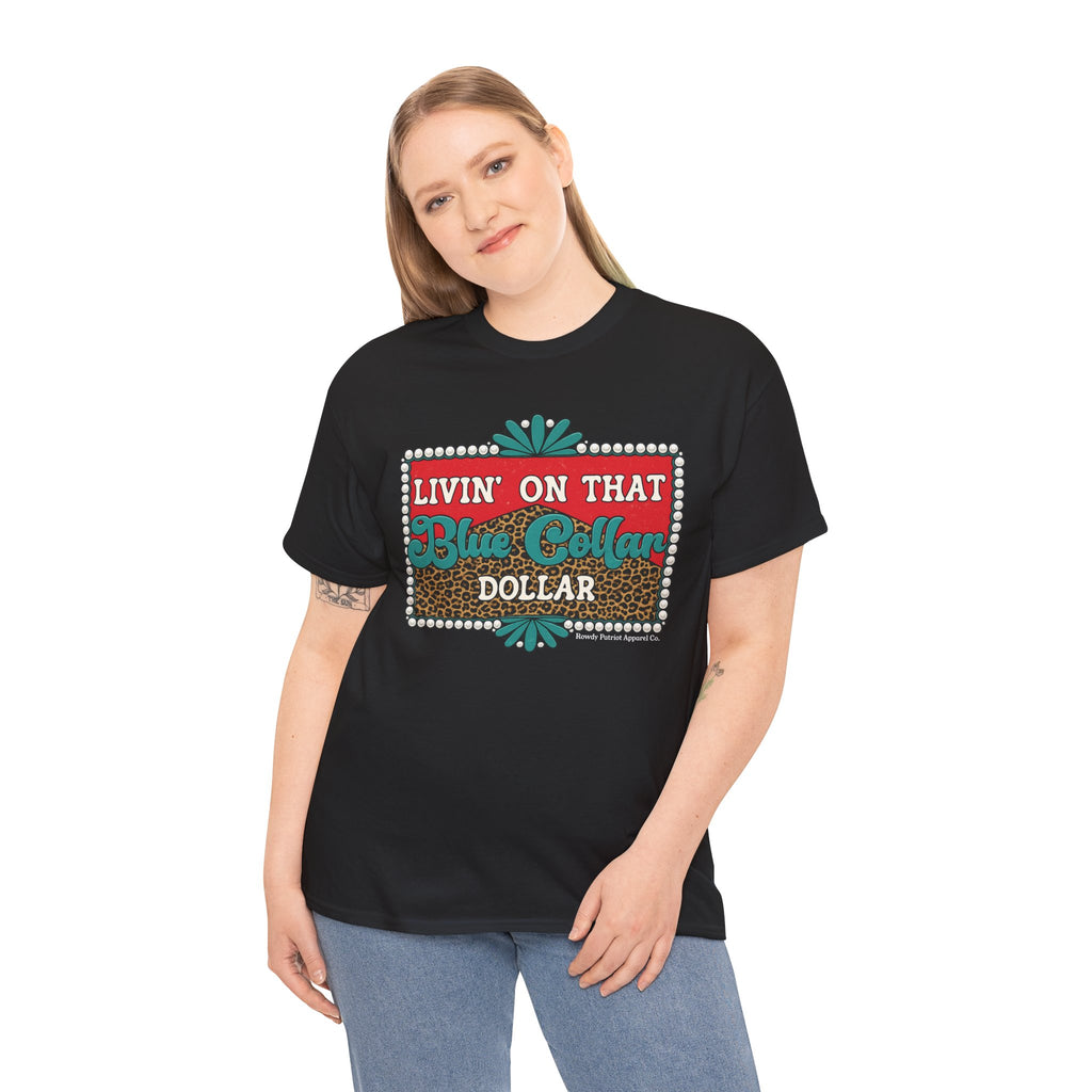 Livin' On That Blue Collar Dollar T-Shirt