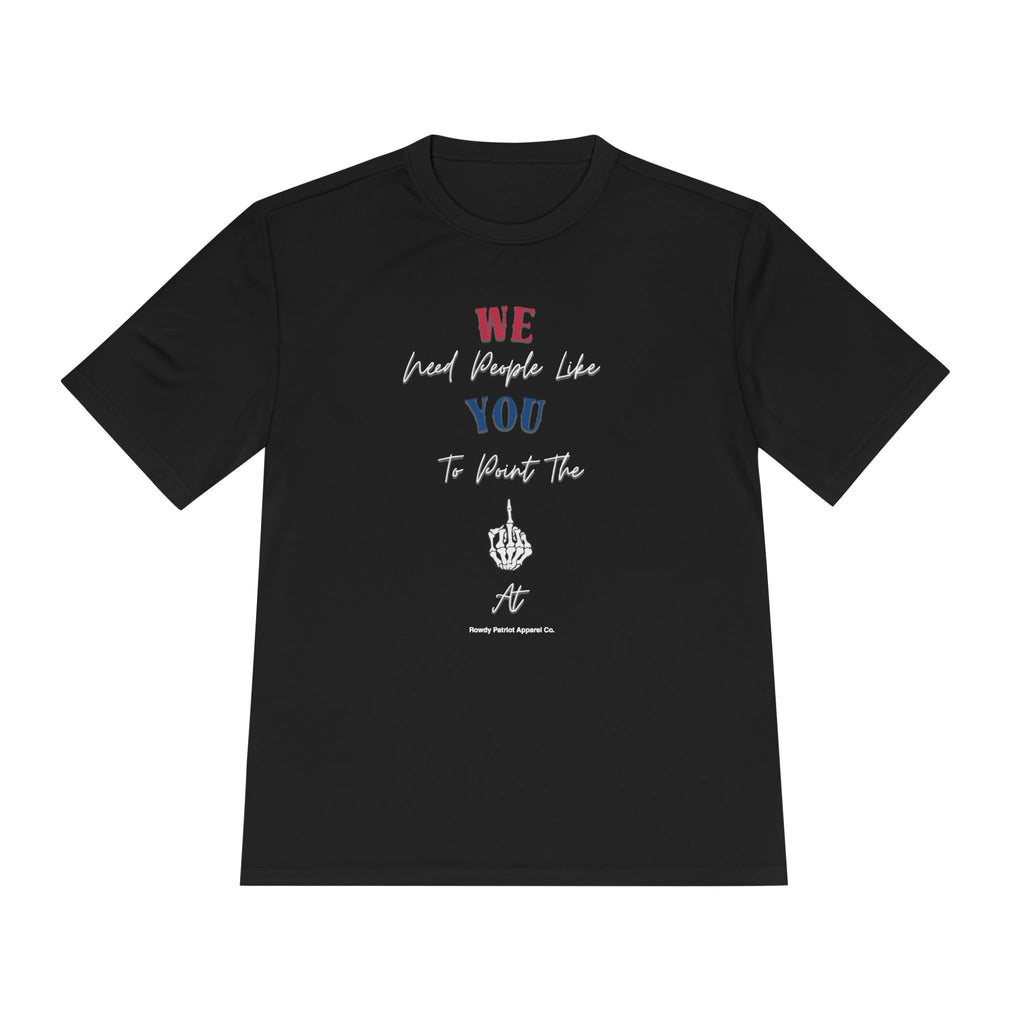 "We Need People Like You" - Quick-dry Tshirt