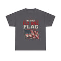 'We Only Fly One Flag' T-Shirt