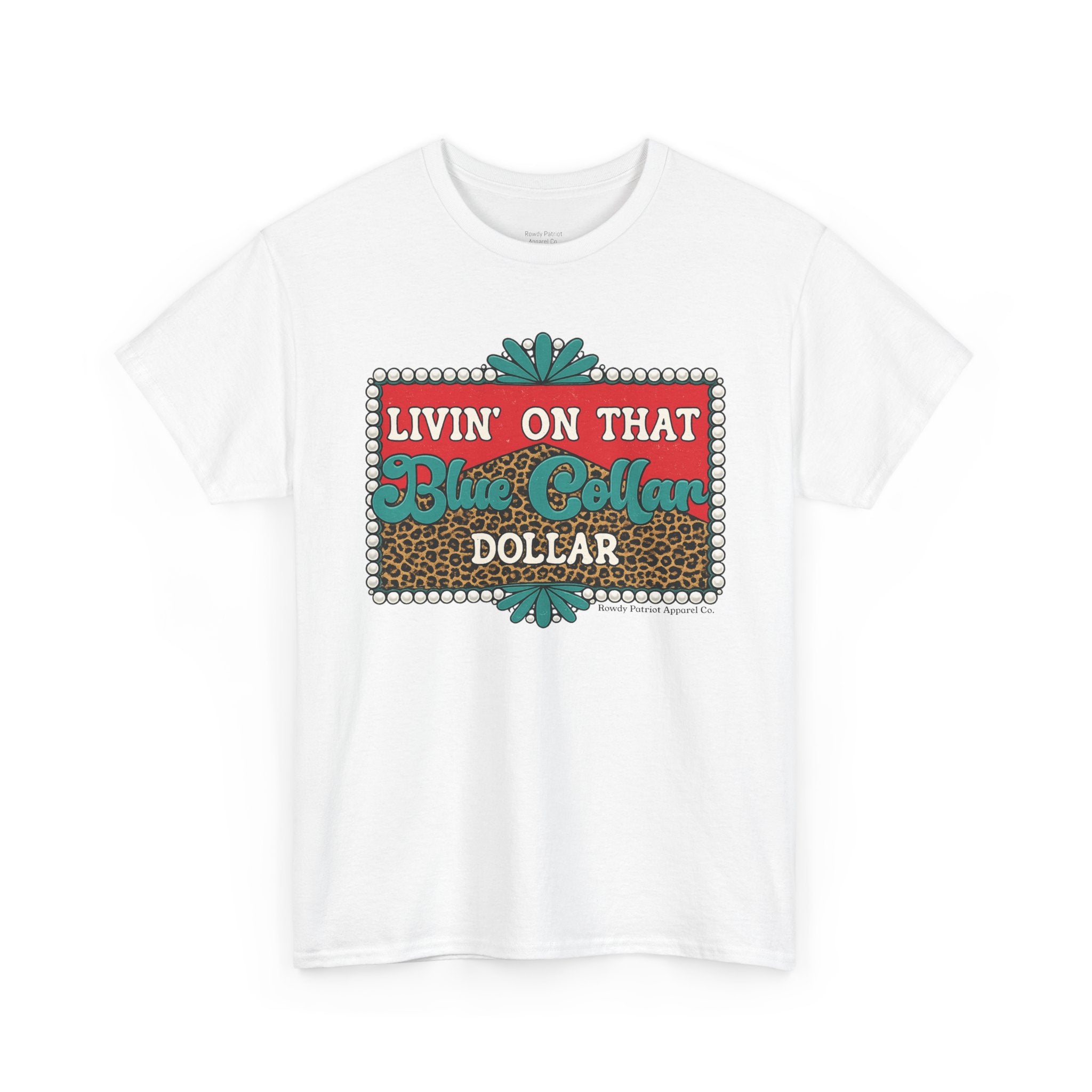 Livin' On That Blue Collar Dollar T-Shirt