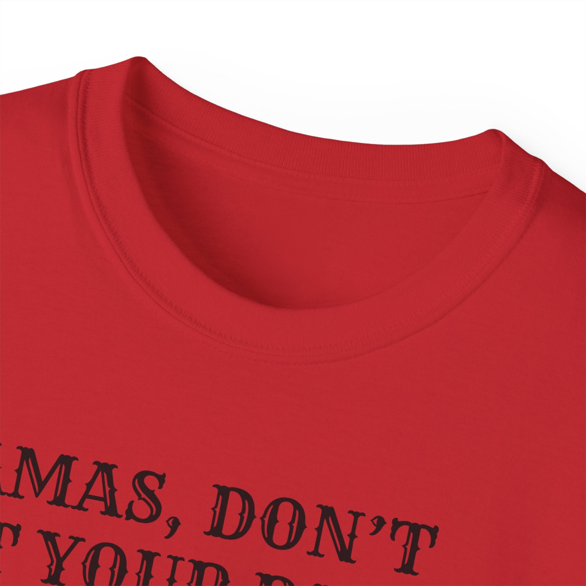 “Mamas, Don’t Let Your Babies Grow Up to Be Liberals” T-Shirt