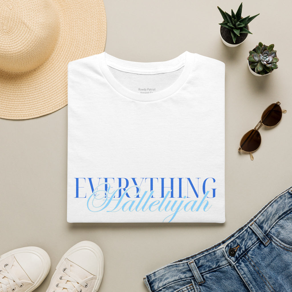 Everything Hallelujah T-Shirt